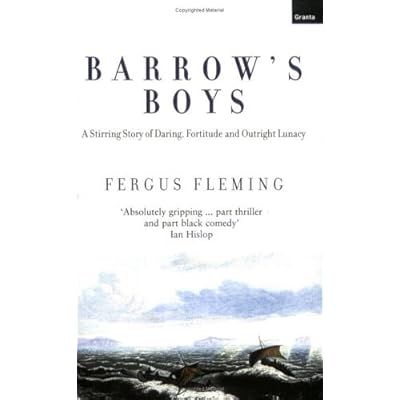 Barrow's Boys: Written by Fergus Fleming, 2001 Edition, (New edition) Publisher