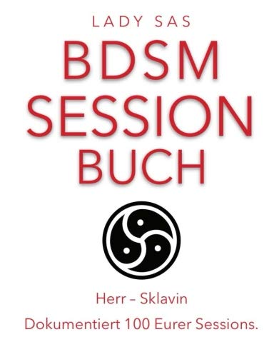BDSM Session Buch, Herr – Sklavin. 100 Eurer Sessions in einem Buch.