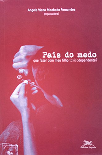 Pais do medo: Que fazer com meu filho toxicodependente?