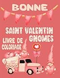  Bonne Saint-Valentin Gnomes Livre de coloriage: Gnomes charmants et uniques avec fleur et cœur pour la Saint-Valentin livre de coloriage pour adultes et enfants bel amour et détente romantique