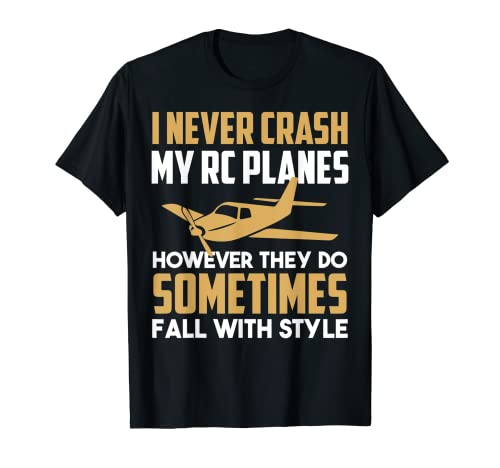 RC Planes I Never Crash My RC Planes However Camiseta
