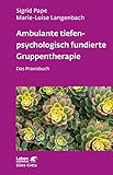 langenbachhof  Ambulante tiefenpsychologisch fundierte Gruppentherapie (Leben Lernen, Bd. 335): Das Praxisbuch