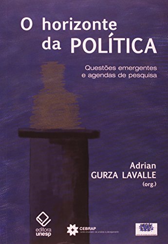 O horizonte da política: questões emergentes e agenda de pesquisa