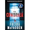 The Coworker: From the Sunday Times Bestselling Author of The Housemaid