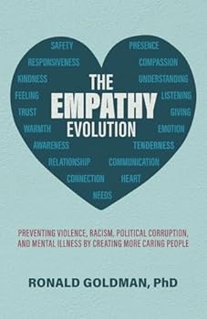 Paperback The Empathy Evolution: Preventing Violence, Racism, Political Corruption, and Mental Illness by Creating More Caring People Book