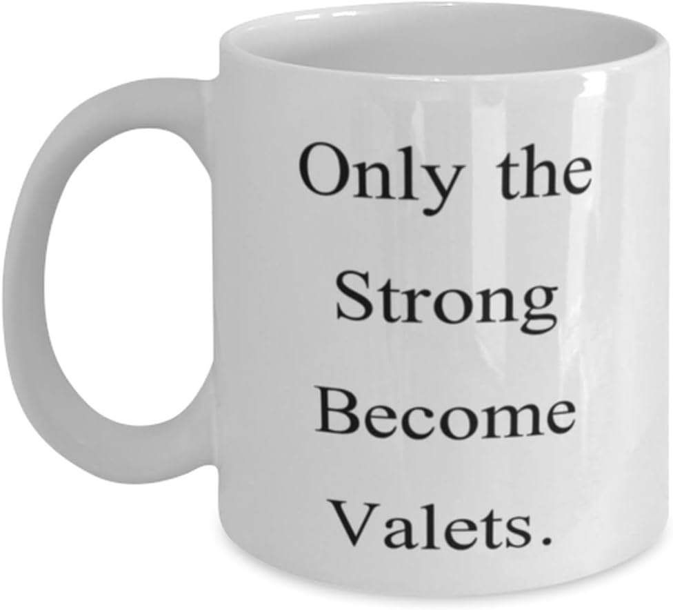 Fun Valet 11oz 15oz Mug, Only the Strong Become Valets, Gifts For Men Women, Present From Coworkers, Cup For Valet, Gift ideas for her, Gift ideas for him, Gift ideas for, Gift ideas for teens, Gift