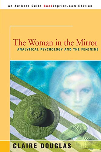 The Woman In The Mirror: Analytical Psychology And The Feminine