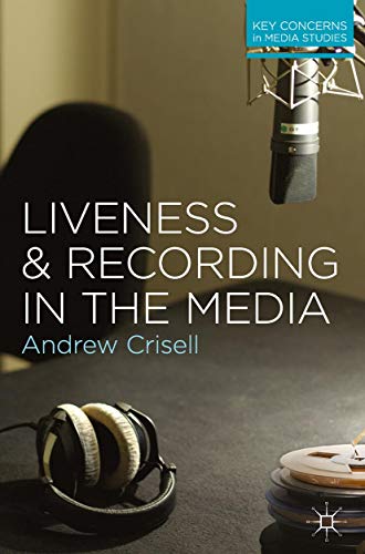 Télécharger Liveness and Recording in the Media (Key Concerns in Media Studies) (English Edition) Livre PDF Gratuit