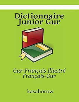 Paperback Dictionnaire Junior Gur: Gur-Français Illustré, Français-Gur [French] Book