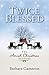 Twice Blessed: Two Amish Christmas Stories