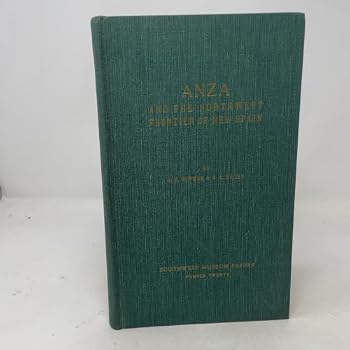 Hardcover Anza and the Northwest Frontier of New Spain Book