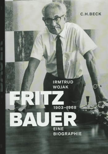 Preisvergleich Produktbild Fritz Bauer 1903 - 1968: Eine Biographie