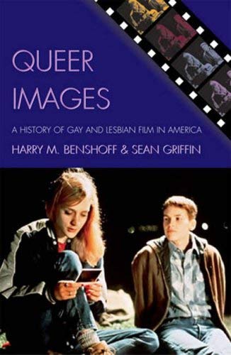 [(Queer Images: A History of Gay and Lesbian Film in America)] [Author: Harry M. Benshoff] published on (October, 2005)