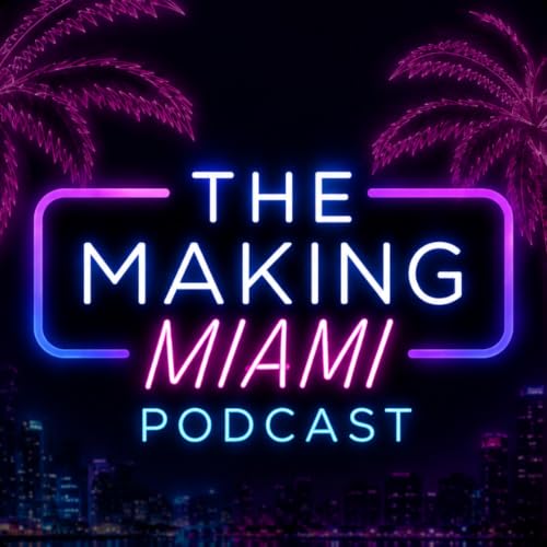『The Making Miami Podcast』のカバーアート