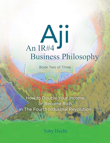 Aji: An IR#4 Business Philosophy (Book Two) (Aji, An IR#4 Business Philosophy 2)