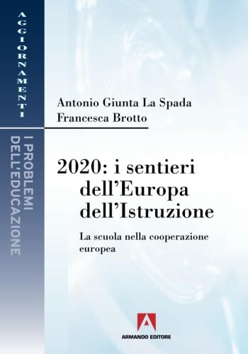 2020: I sentieri dell'Europa dell'Istruzione (Italian Edition)