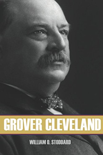 Grover Cleveland: (Abridged, Annotated) 151905906X Book Cover
