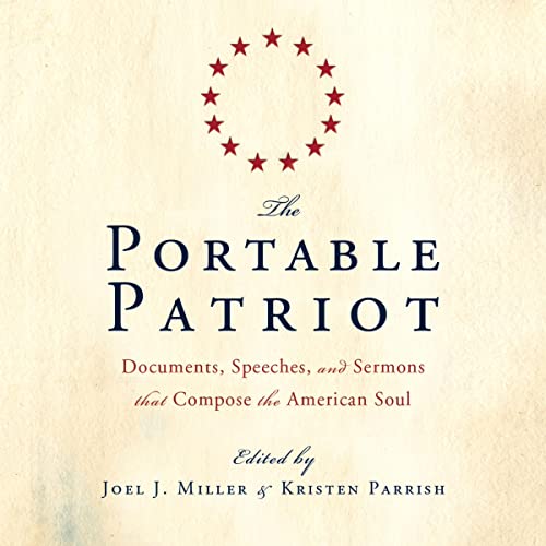 The Portable Patriot (By Joel J. Miller - editor, Kristen Parrish - editor) episode artwork