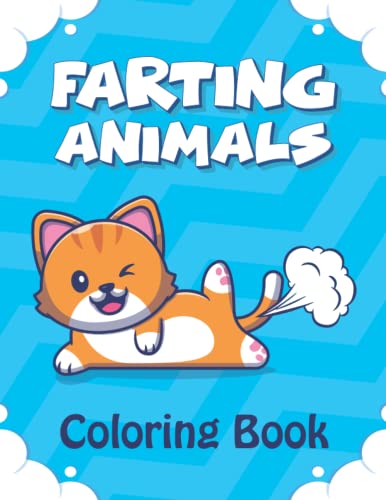 Farting Animals Coloring Book: Funny and Cute Coloring Pages with Farting Animals For Kids, Boy And Girls