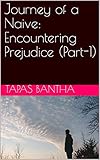 banthai village resort  Journey of a Naive: Encountering Prejudice (Part-1) (English Edition)