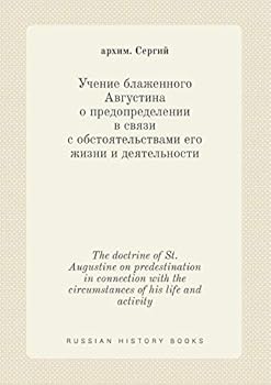 Paperback The doctrine of St. Augustine on predestination in connection with the circumstances of his life and activity [Russian] Book