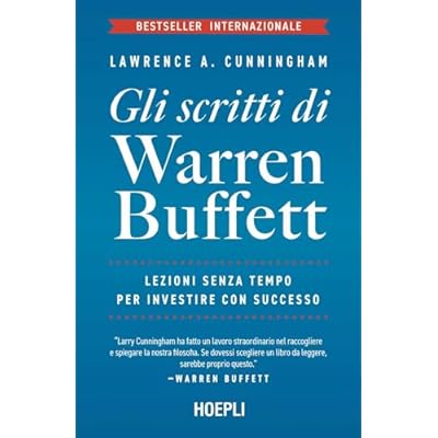 Gli scritti di Warren Buffett. Lezioni senza tempo per investire con successo