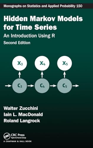 Hidden Markov Models for Time Series: An Introduction Using R, Second Edition (Chapman & Hall/CRC Monographs on Statistics and Applied Probability) Hidden Markov Models for Time Series: An Introduction Using R, Second Edition (Chapman & Hall/CRC Monographs on Statistics and Applied Probability)