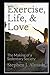 Exercise, Life, & Love: The Making of a Sedentary Society