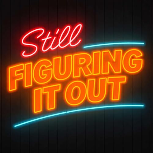 Still Figuring It Out Podcast Podcast Por Josh Sisco & Britt Moore arte de portada