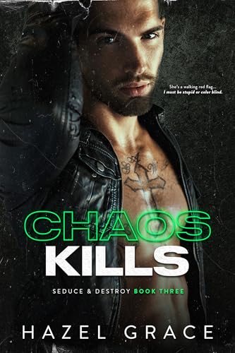 CHAOS KILLS (SEDUCE AND DESTROY SERIES Book 3)