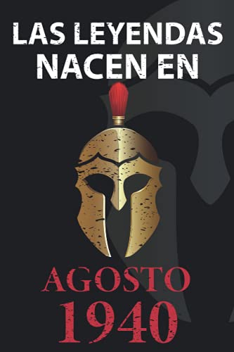 Las leyendas nacen en Agosto 1940: Regalo de cumpleaños perfecto para hombre y mujer de 81 años I Cita positiva , humor I Cuaderno , diario , libro de ... I Idea original para el 81 cumpleaños