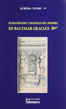 Paperback Humanidades y dignidad del hombre en Baltasar Gracián [Spanish] Book