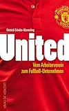 United: Vom Arbeiterverein zum Fußball-Unternehmen