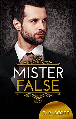 Mister False von [C. R. Scott]