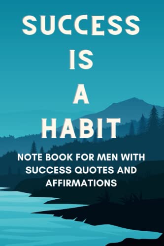 SUCCESS IS A HABIT: NOTE BOOK FOR MEN WITH SUCCESS