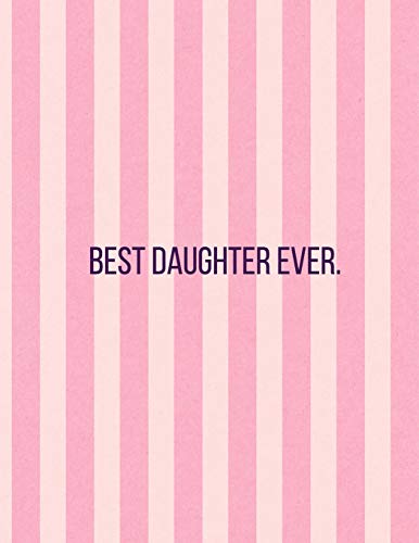 Best Daughter Ever: Vertical Two Tone Pink Stripes -120 Pages 8.5 x 11