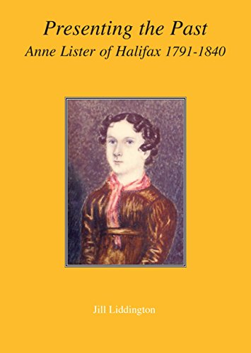 Presenting the Past: Anne Lister of Halifax 1791-1840