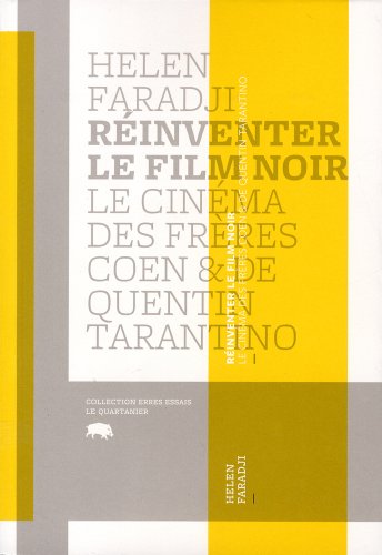 Réinventer le film noir: Le cinéma des frères Coen & de Quentin Tarantino Broché – Grand livre, 1 novembre 2009