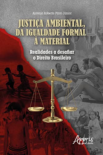 Justiça Ambiental, da Igualdade Formal à Material: Realidades a Desafiar o Direito Brasileiro (Portuguese Edition)