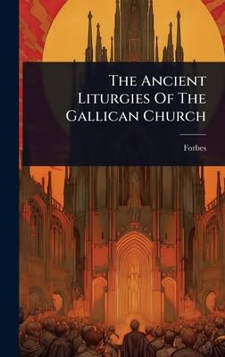 The Ancient Liturgies Of The Gallican Church (Latin Edition)