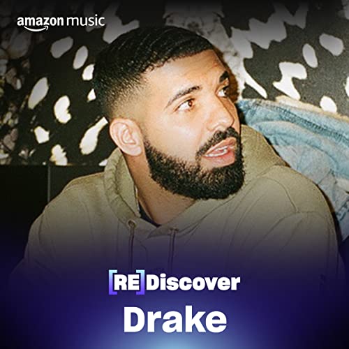 REDISCOVER Drake Playlist on Amazon Music Unlimited