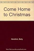 Come Home to Christmas 1879667088 Book Cover
