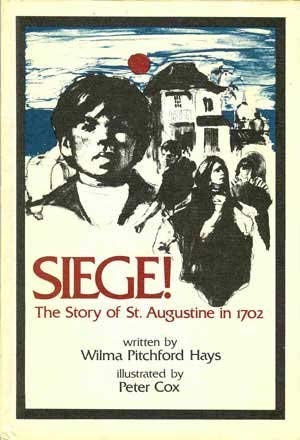 Siege!: The story of St. Augustine in 1702 0698306090 Book Cover