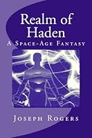 Realm of Haden: A Space-Age Fantasy 096423310X Book Cover