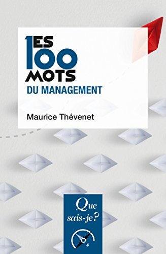 Télécharger Les 100 mots du management (QUE-SAIS-JE ? t. 4004) Gratuit