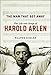The Man That Got Away: The Life and Songs of Harold Arlen (Music in American Life)