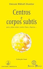 Capa de Centros e corpos subtis, aura, plexo solar, centro hara, chacras... (Izvor Collection Livro 219)