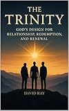 trinity seven scan  The Trinity: God’s Design for Relationship, Redemption, and Renewal (English Edition)
