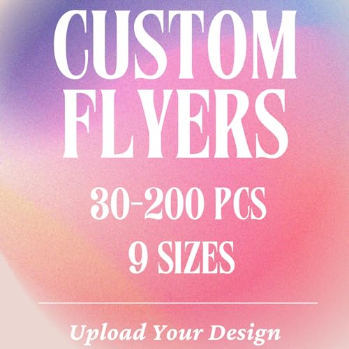 Custom Flyers for Small Business, 30-200 pcs, 8 Szies, Upload Your Design or Image (4 * 6 inches)