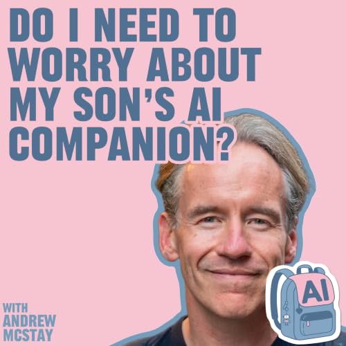 Do I need to worry about my son's AI companion?